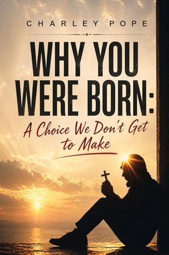 Image of Why You Were Born: A Choice We Don't Get to Make