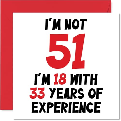 51st Birthday Card for Women Men - Not 51 I'm 18 With 33 Years Experience - Funny Fifty-One Fifty-First Happy Birthday Card for Mom Dad Papa Grandpa Grandma Friend, 5.7 Inch Humor Joke Greeting Cards