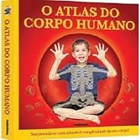 O Atlas Do Corpo Humano (Em Portuguese do Brasil) 8564517132 Book Cover