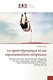 olympique lyon feminine  Le sport olympique et ses représentations religieuses: Comparaison des représentatios religieuses du sport olympique chez les sportifs de haut-niveau Roumains et Français: Analyse de cas
