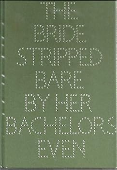 Hardcover The Bride Stripped Bare by Her Bachelors, Even. Book