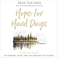 Hope for Hard Days Audiolibro Por Max Lucado arte de portada