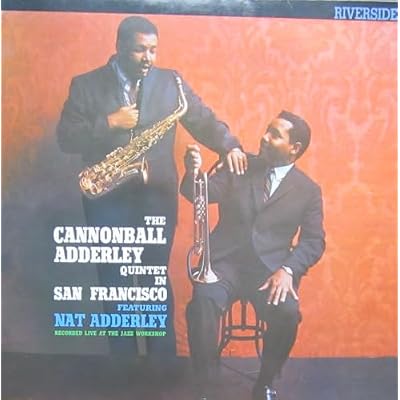 The Cannonball Adderley Quintet In San Francisco
