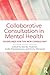 Collaborative Consultation in Mental Health: Guidelines for the New Consultant