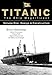 Titanic the Ship Magnificent - Volume One: Design & Construction (Volume 1)