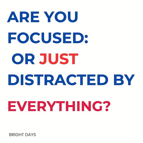 Are You Focused: Or Just Distracted by Everything? Titelbild