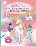  J\'habille mes amies Les licornes arc-en-ciel et le royaume enchanté (volume double) - dès 5 ans