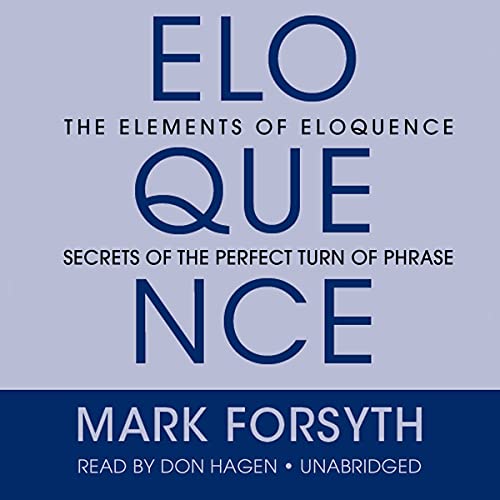 The Elements of Eloquence: Secrets of the Perfe... 1469029952 Book Cover