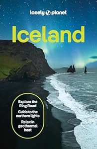 Lonely Planet Iceland: 2026 - 2027 Travel Guide | Plan the Trip of a Lifetime | Detailed Itineraries & Maps | Insider Tips | Covers Reykjavik, Golden Circle, The Westfjords and more