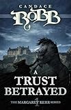 A Trust Betrayed: The Margaret Kerr Series - Book One