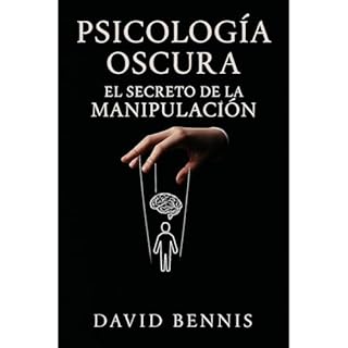 Psicología Oscura: El Secreto de la Manipulación Audiolibro Por David Bennis arte de portada