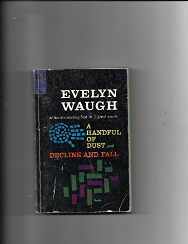 A Handful of dust and decline and Fall B000I2ONLW Book Cover