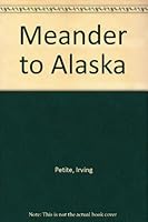 Meander to Alaska 0915112108 Book Cover