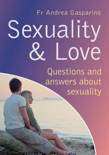 Sexuality and Love: Questions and Answers about Sexuality