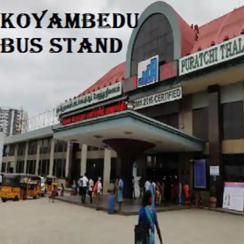 Koyambedu Bus Stand - Asia's Largest Bus Terminus