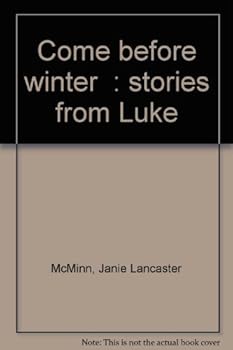 Hardcover Come Before Winter: Stories from Luke Book