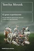 El gran experimento: Por qué fallan las democracias diversas y cómo hacer que funcionen (Estado y Sociedad)