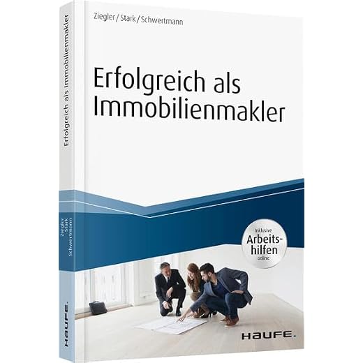 Erfolgreich als Immobilienmakler - inkl. Arbeitshilfen online (Haufe Fachbuch)
