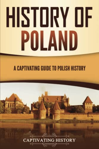History of Poland: A Captivating Guide to Polish History