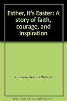 Esther, it's Easter: A story of faith, courage, and inspiration B0006RM9H4 Book Cover
