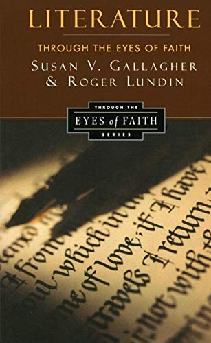 Literature Through the Eyes of Faith: Christian College Coalition Series Livre eBook France