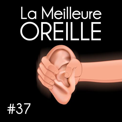 『#37 - La Meilleure Oreille (Emma de Foucaud, Gabriel Franc&egrave;s & Fabien Guilbaud)』のカバーアート