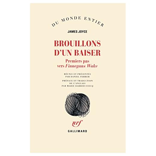 Brouillons d'un baiser: Premiers pas vers Finnegans Wake