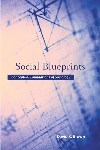 Social Blueprints: Conceptual Foundations of Sociology