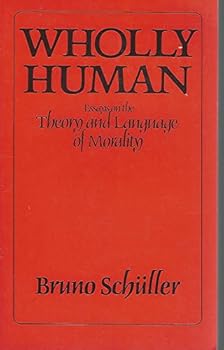 Paperback Wholly Human: Essays on the Theory and Language of Morality (English and German Edition) Book
