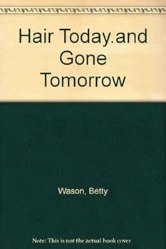 Hardcover Hair Today.and Gone Tomorrow Book