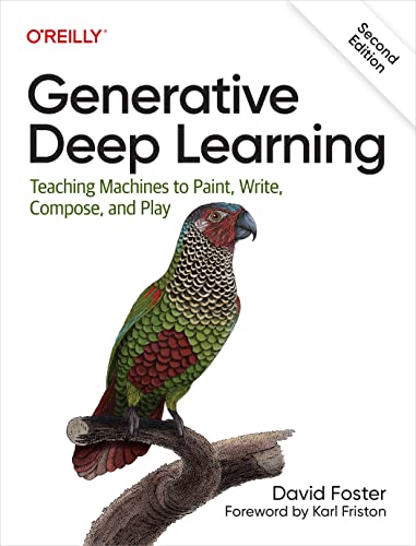 Portada de Generative Deep Learning: Teaching Machines To Paint, Write, Compose, and Play