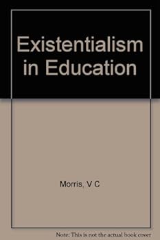 Hardcover Existentialism in Education: What It Means Book