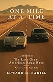 One Mile at a Time: A Memoir of the Last Great American Road Race and the Adventure We Call Life