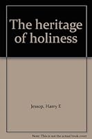 The heritage of holiness B0007FE67G Book Cover