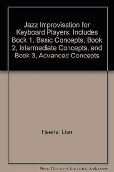 Paperback Jazz Improvisation for Keyboard Players: Includes Book 1, Basic Concepts, Book 2, Intermediate Concepts, and Book 3, Advanced Concepts Book