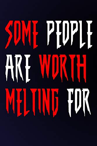 Some People Worth Melting For: Love Is Our Purpose