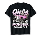 Monster Truck T Shirt Girls Like Monsters Too Birthday Gift T-Shirt