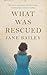 What Was Rescued