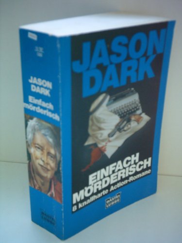 Einfach mörderisch. Acht knallharte Action-Romane.