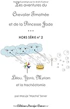 Download Lililou, Yonis, Myriam... et la tracheotomie: hors-serie # 2 PDF