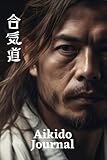  Aikido Journal: Aikido Notebook for dedicated Aikido Students. To be used as a composition notebook or a diary to jot down your learnings, and record ... - Simple Lined 6x9 Pages Aikido Art Notebook