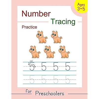 Number Tracing Practice for Preschoolers: Trace Numbers Workbook for Preschoolers, Kindergarten and Kids Ages 3-5 (Pre K Workbooks)
