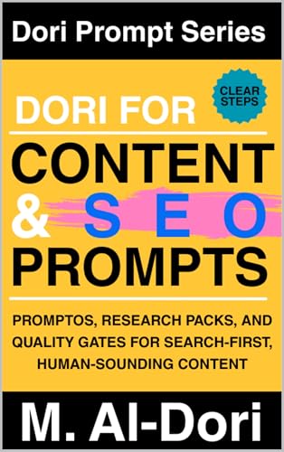 Dori for Content and SEO Prompts: PromptOS, Research Packs, and Quality Gates for Search-First, Human-Sounding Content (Dori Prompt Series) (English Edition)
