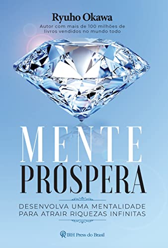 Mente próspera: Desenvolva uma mentalidade para atrair riquezas infinitas
