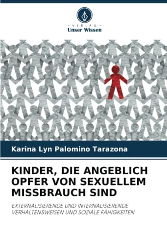KINDER, DIE ANGEBLICH OPFER VON SEXUELLEM MISSBRAUCH SIND: EXTERNALISIERENDE UND INTERNALISIERENDE VERHALTENSWEISEN UND SOZIALE FÄHIGKEITEN