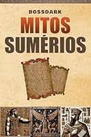 Mitos Sumérios: Contos da Mesopotâmia (Mitologia Universal) (Portuguese Edition) B0CPYBBSCN Book Cover