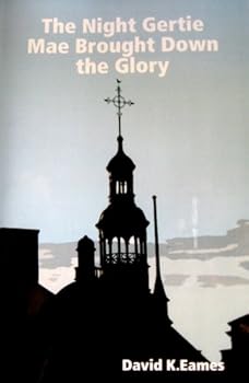 Unknown Binding The Night Gertie Mae Brought Down the Glory Book
