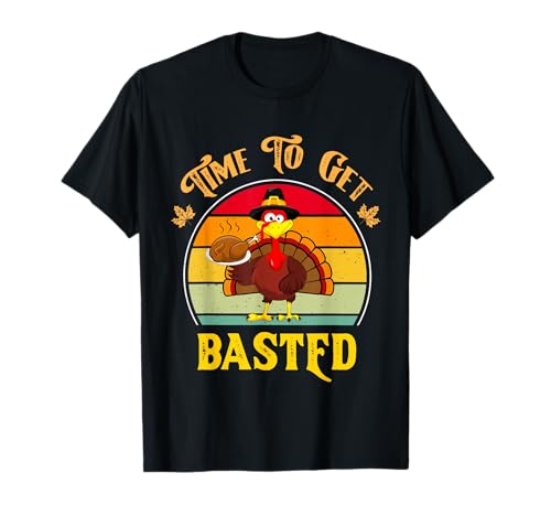 Lustiges Thanksgiving 2025 Truthahn-T-Shirt mit Aufschrift Time To Get Basted T-Shirt