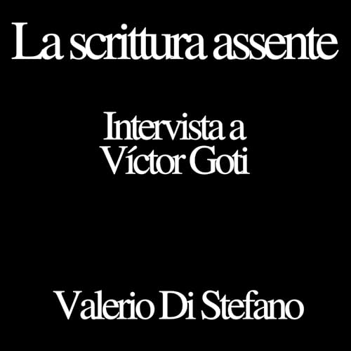 Page de couverture de La scrittura assente: intervista con Víctor Goti