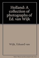 Holland: A collection of photographs of Ed. van Wijk B0006BYGOE Book Cover